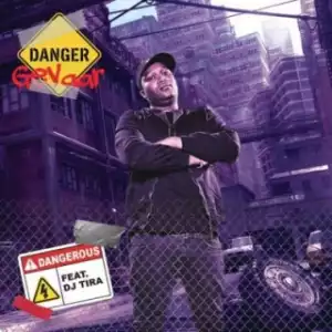 Danger - Dangerous ft. DJ Tira